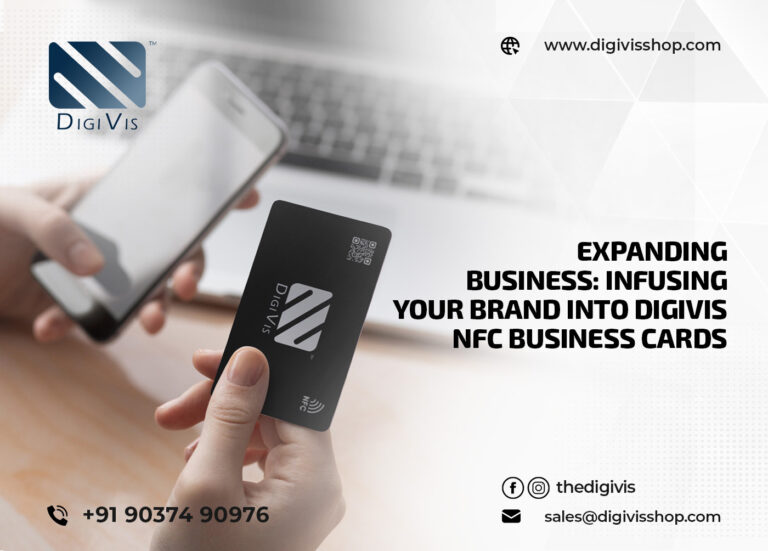 Expanding Business: Infusing Your Brand into DigiVis NFC business cards