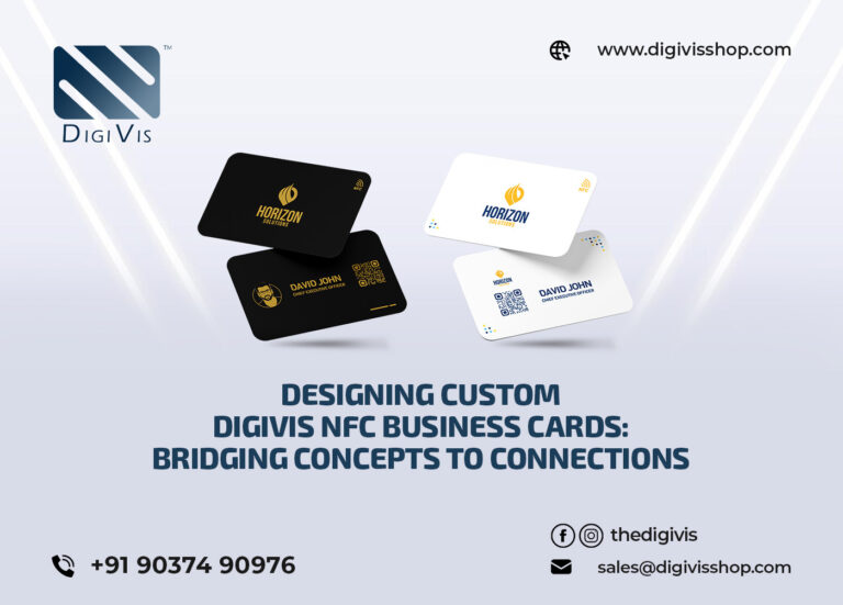 Designing Custom DigiVis NFC Business Cards: Bridging Concepts to Connections