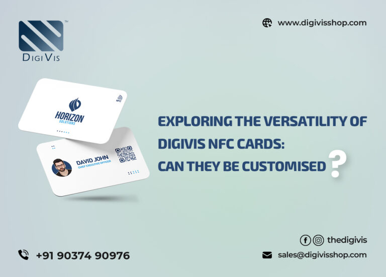 Exploring the Versatility of DigiVis  NFC Cards: Can They Be Customised?