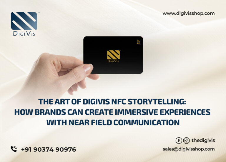 The Art of DigiVis NFC Storytelling: How Brands Can Create Immersive Experiences with Near Field Communication