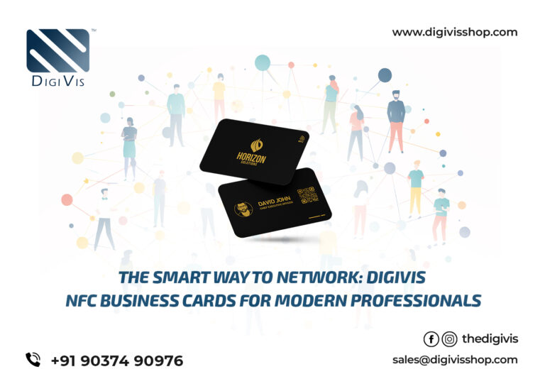 The Smart Way to Network: DigiVis NFC Business Cards for Modern Professionals