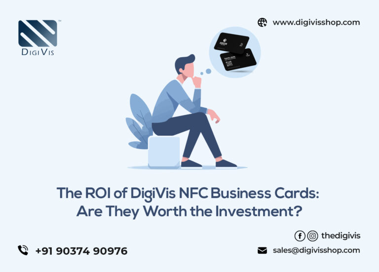 The ROI of DigiVis NFC Business Cards: Are They Worth the Investment?