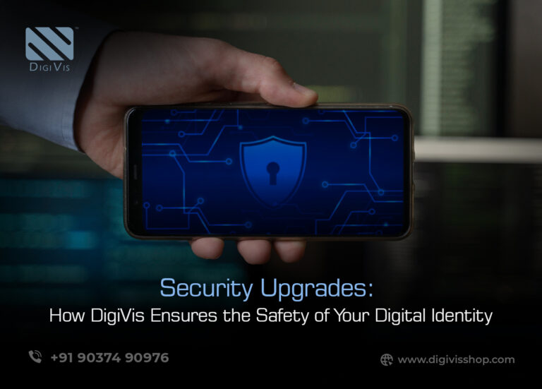 Security Upgrades: How DigiVis Ensures the Safety of Your Digital Identity