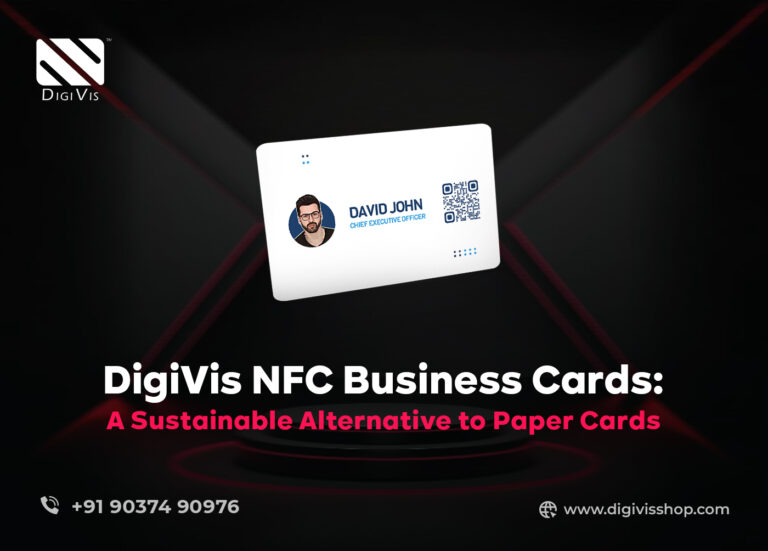 DigiVis NFC Business Cards: A Sustainable Alternative to Paper Cards