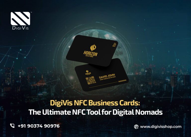 DigiVis NFC Business Cards: The Ultimate NFC Tool for Digital Nomads