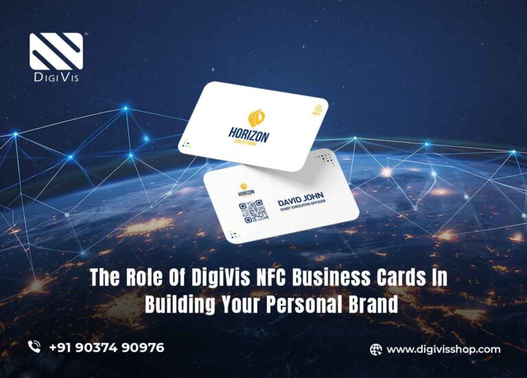 The Role Of DigiVis NFC Business Cards In Building Your Personal Brand