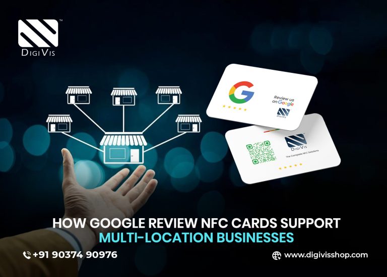 How Google Review NFC Cards Support Multi-Location Businesses