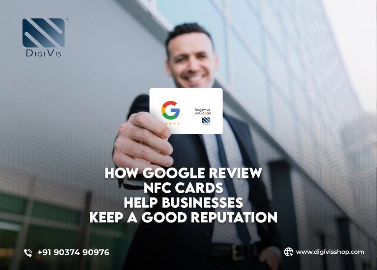 How Google Review NFC Cards Help Businesses Keep a Good Reputation