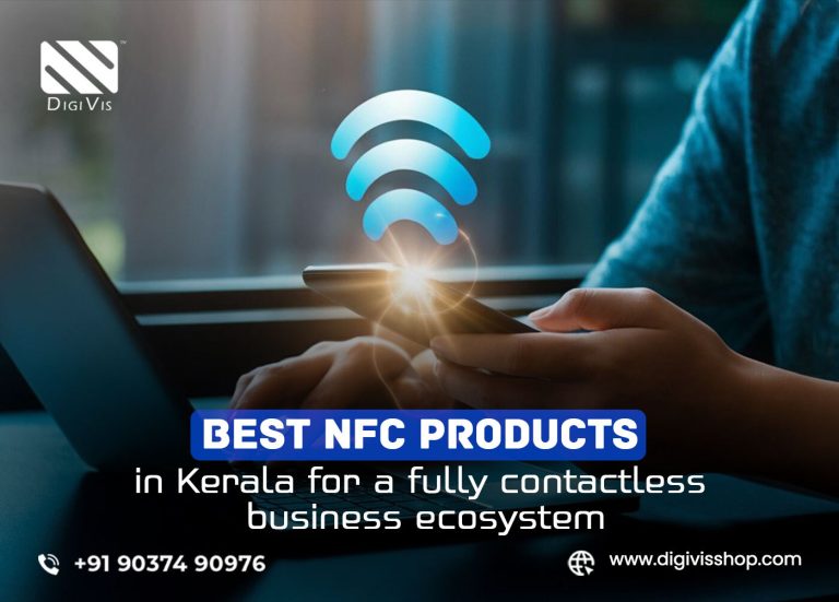 Best NFC Products in Kerala for a Fully Contactless Business Ecosystem